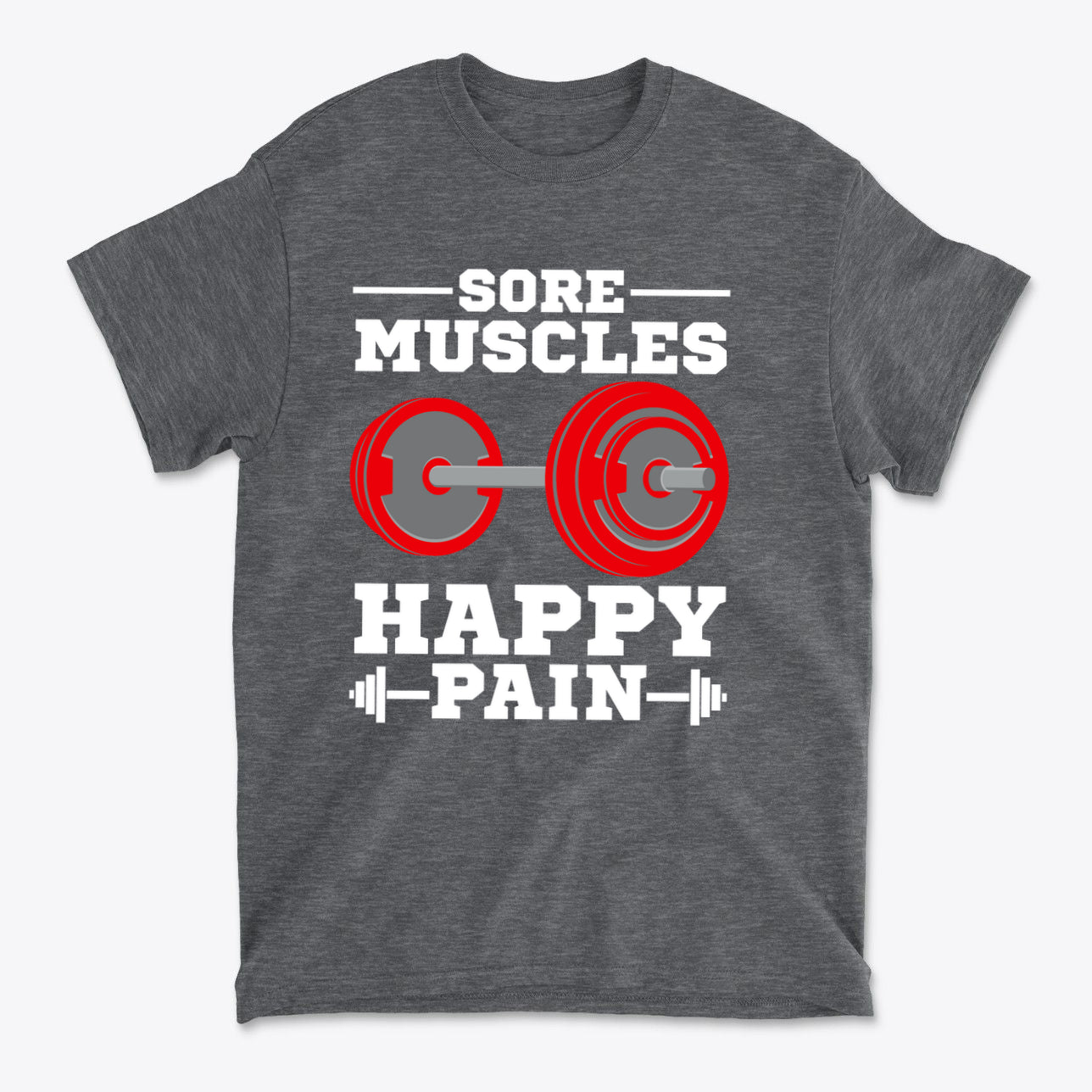 Sore Muscles Happy Pain Fitness Graphic Tee Design