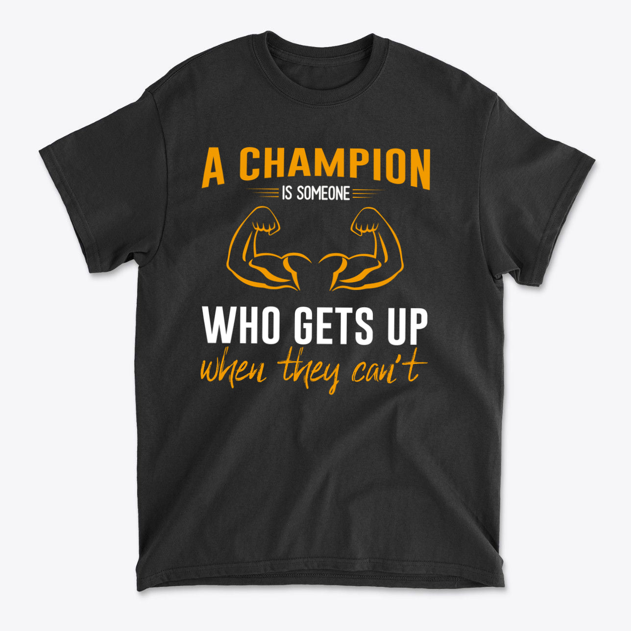 Champion Is Someone Who Gets Up Again Motivational Shirt featuring motivational design on a black T-shirt.