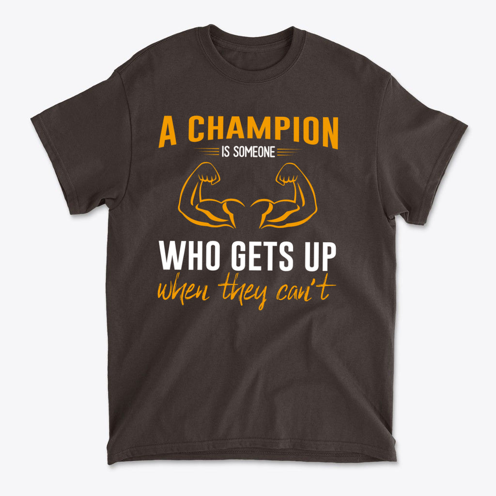 Champion Is Someone Who Gets Up Again Motivational Shirt featuring a bold motivational design on a dark tee.