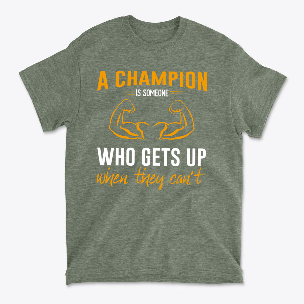 Champion Is Someone Who Gets Up Again Motivational Shirt design featuring bold text and muscle graphics.