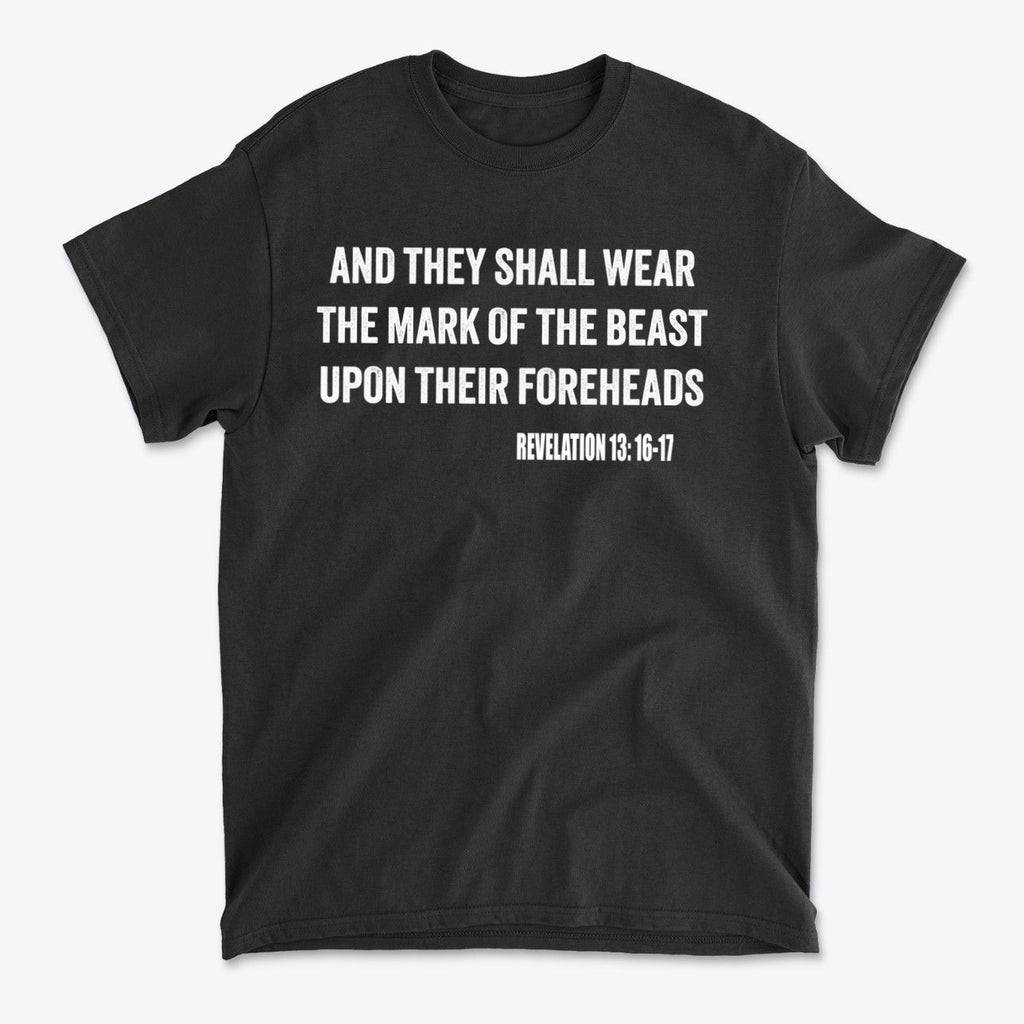 The Mark Of The Beast Revealed graphic tee with quote from Revelation 13:16-17.