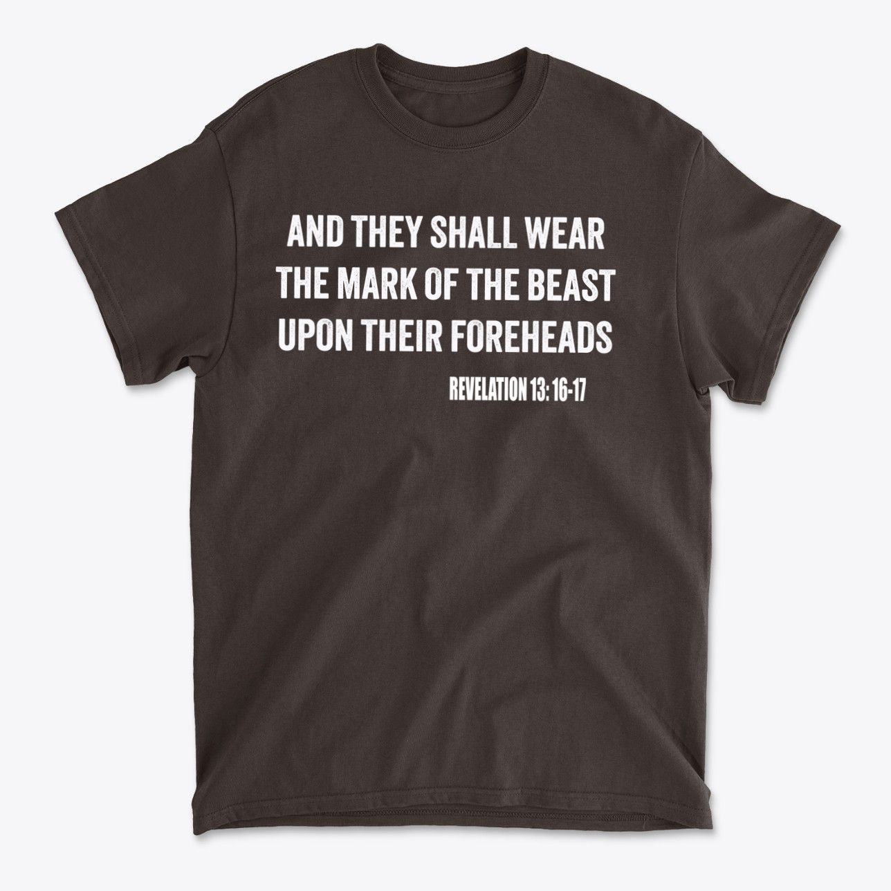 The Mark Of The Beast Revealed graphic tee featuring a bold biblical quote on a dark shirt.