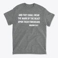 Graphic tee featuring the phrase 'AND THEY SHALL WEAR THE MARK OF THE BEAST UPON THEIR FOREHEADS' for The Mark Of The Beast Revealed.