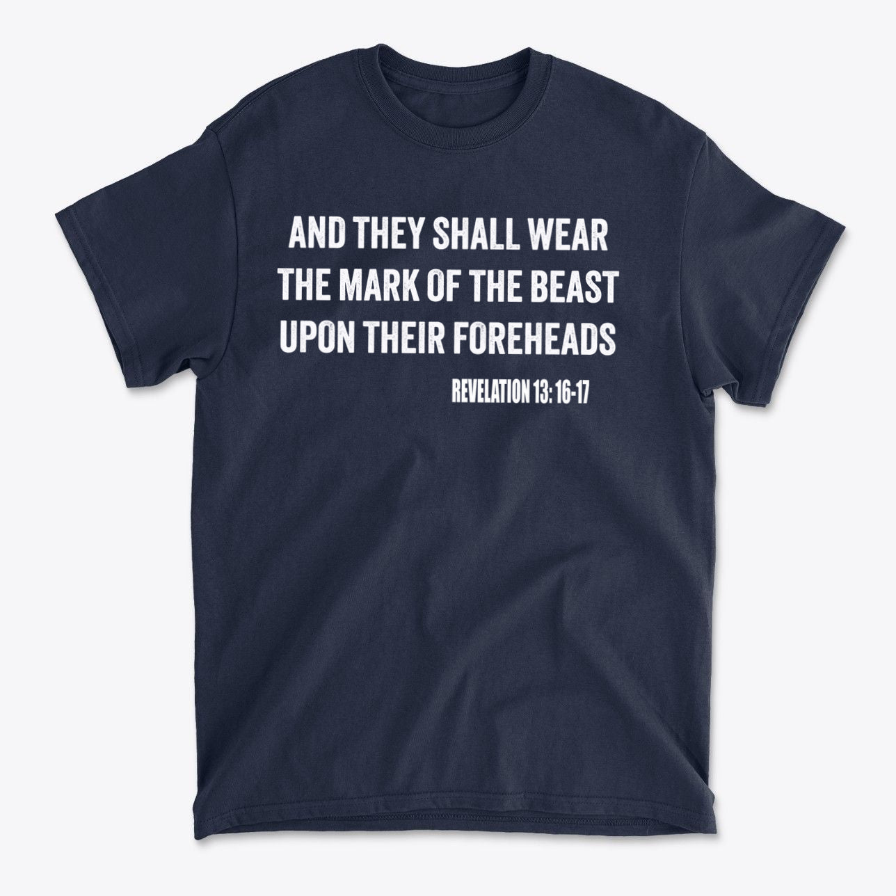 The Mark Of The Beast Revealed graphic tee featuring text from Revelation 13:16-17 in bold white letters on navy background.