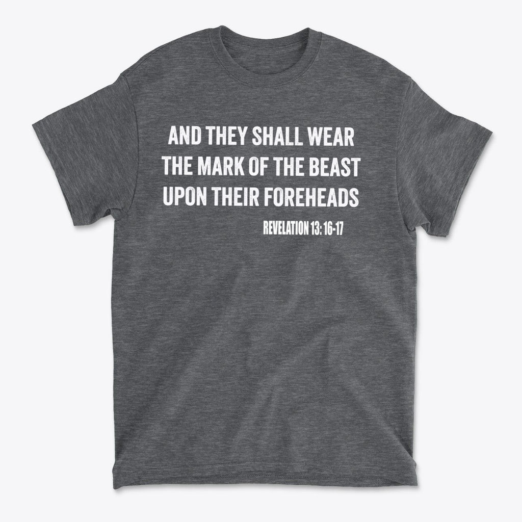 The Mark Of The Beast Revealed graphic tee featuring a bold message on a gray shirt.