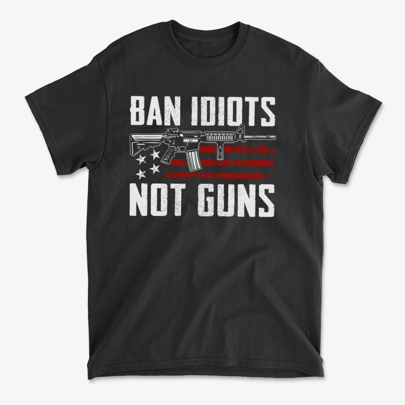Ban Idiots Not Guns With AR-15 On US Flag shirt design featuring an AR-15 and US flag graphics.