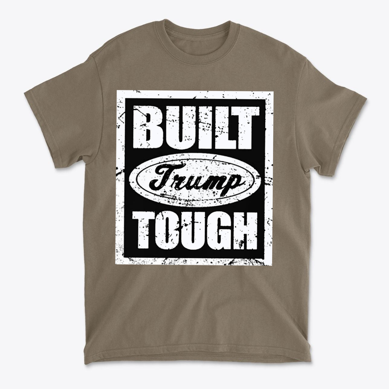 Built Trump Tough Classic Patriotic Shirt Design featuring a bold graphic on a brown t-shirt.