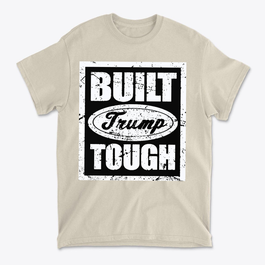 Built Trump Tough Classic Patriotic Shirt Design in beige with bold graphic print.