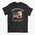 The Role Of Commander In Chief graphic tee featuring President Trump and American flag design.