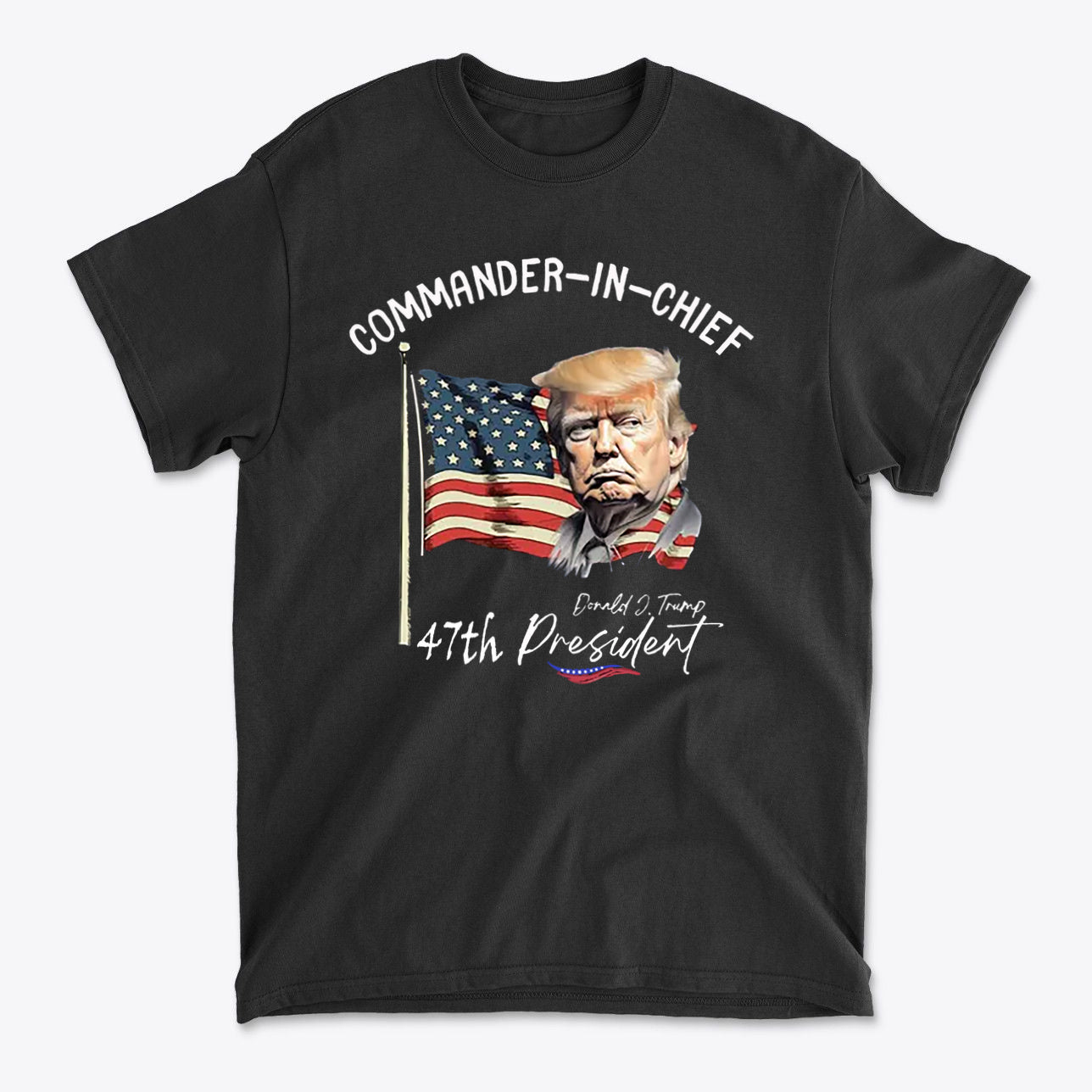 The Role Of Commander In Chief graphic tee featuring President Trump and American flag design.