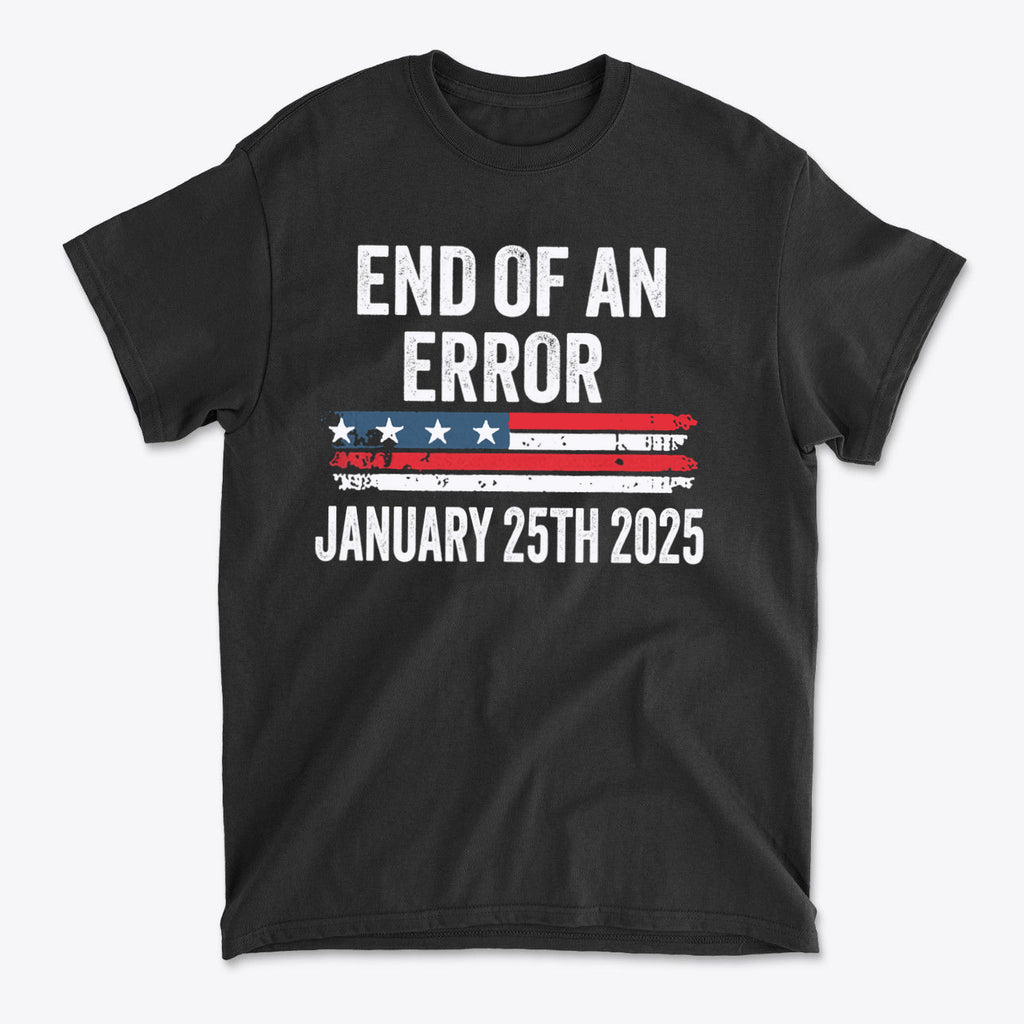 Marking The End Of An Era Error graphic t-shirt with patriotic design and date January 25th 2025.