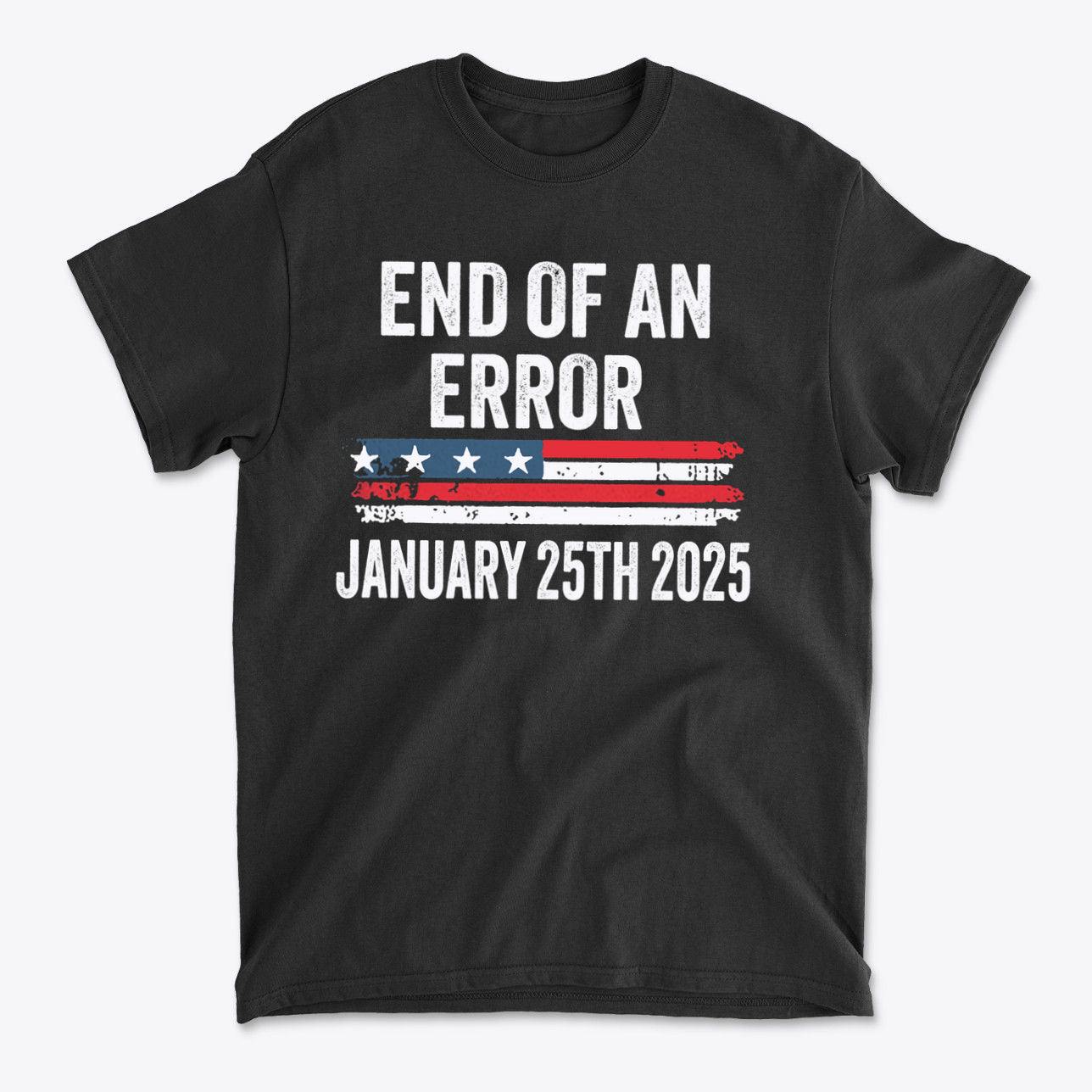 Marking The End Of An Era Error graphic t-shirt with patriotic design and date January 25th 2025.