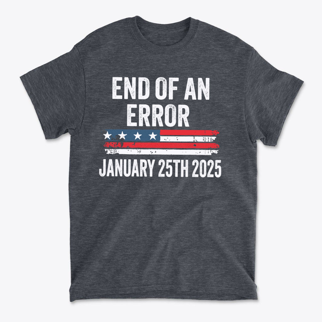 Marking The End Of An Era Error graphic t-shirt with patriotic colors and date January 25th 2025.