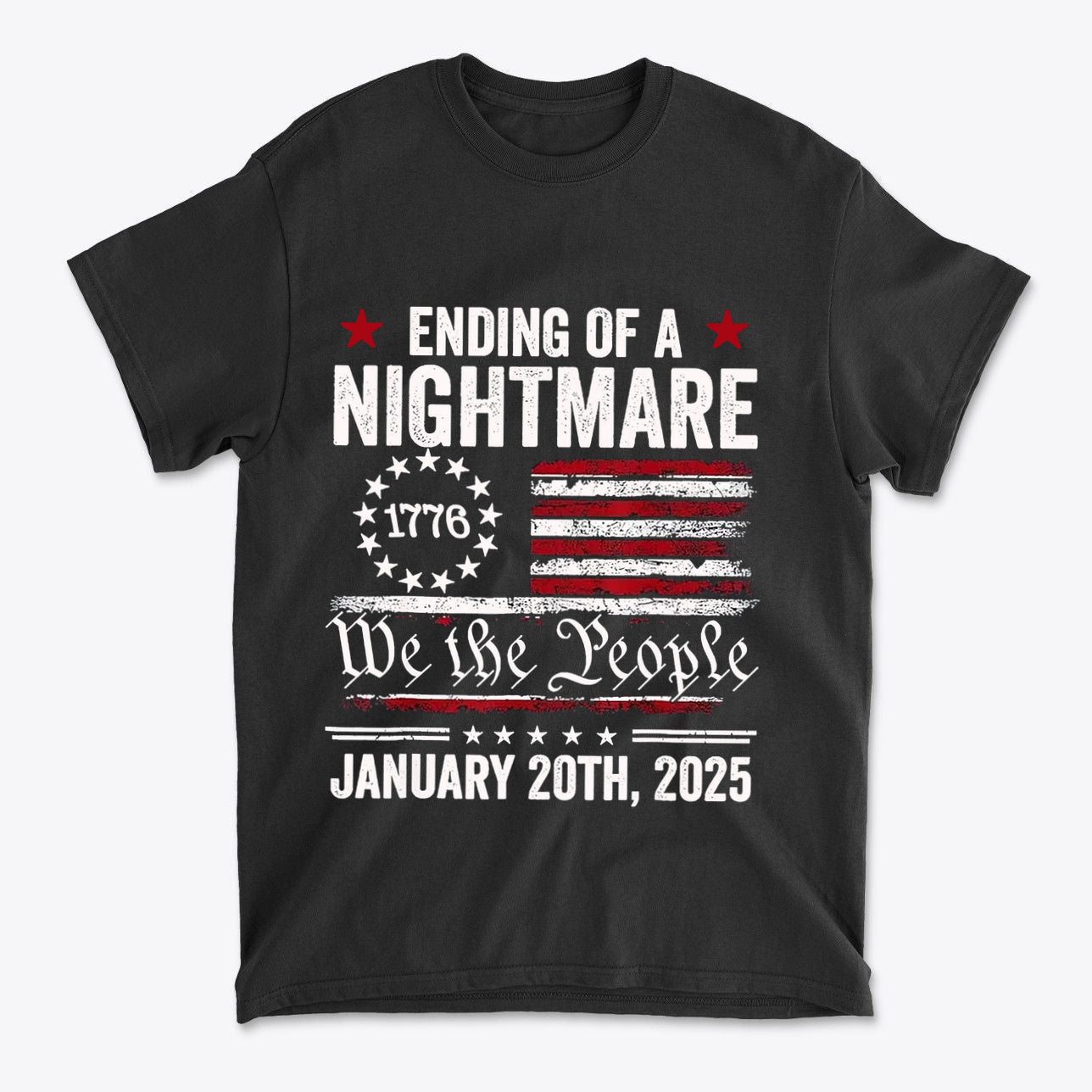 Ending Of A Nightmare On 1776 Flag graphic t-shirt featuring patriotic design and bold text.