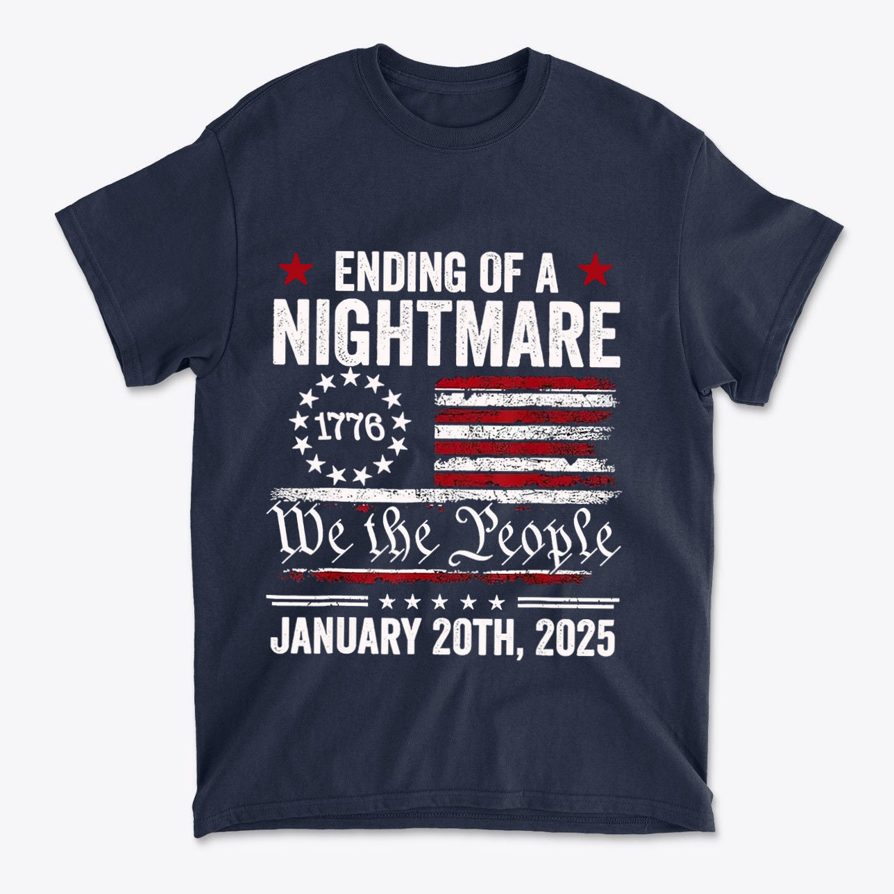 Ending Of A Nightmare On 1776 Flag graphic t-shirt featuring patriotic design and powerful messaging for conservatives.