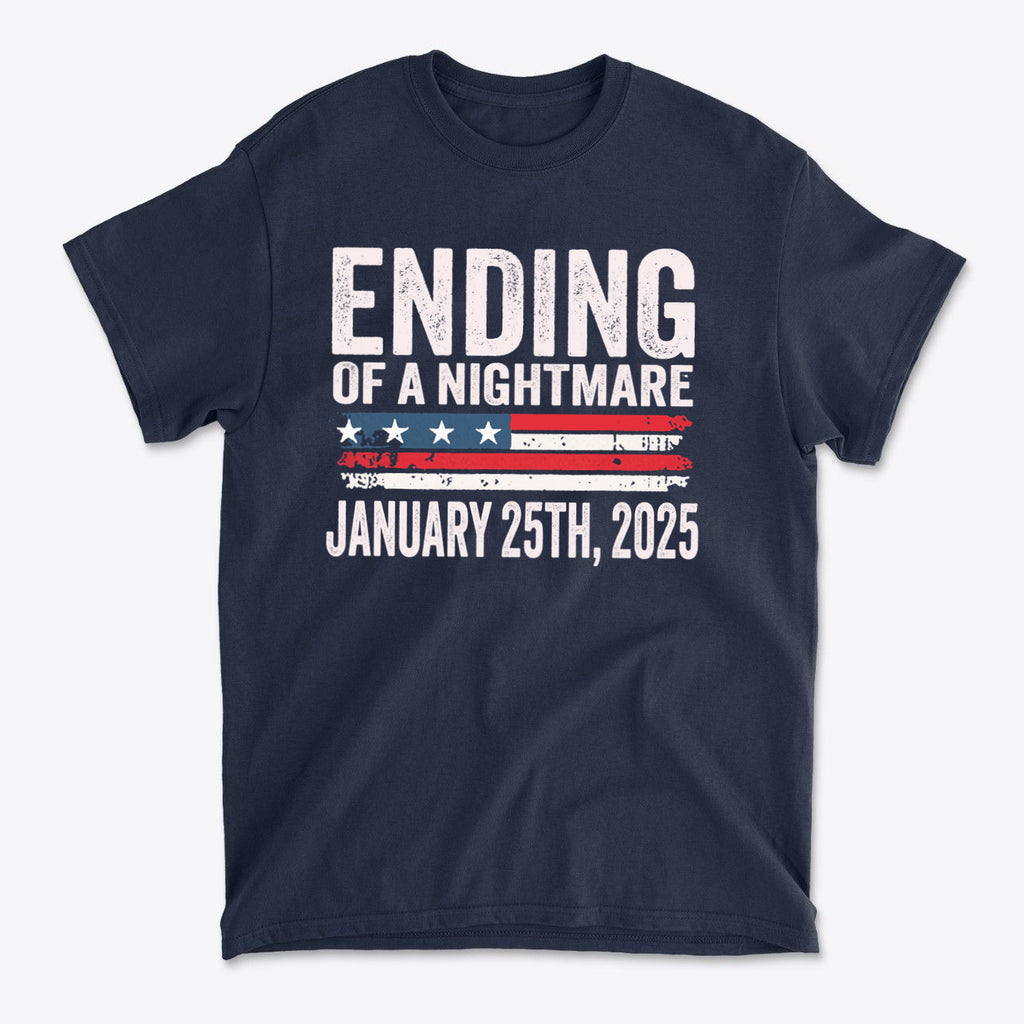 Ending Of A Nightmare On US Flag graphic t-shirt featuring patriotic design with date January 25th, 2025.