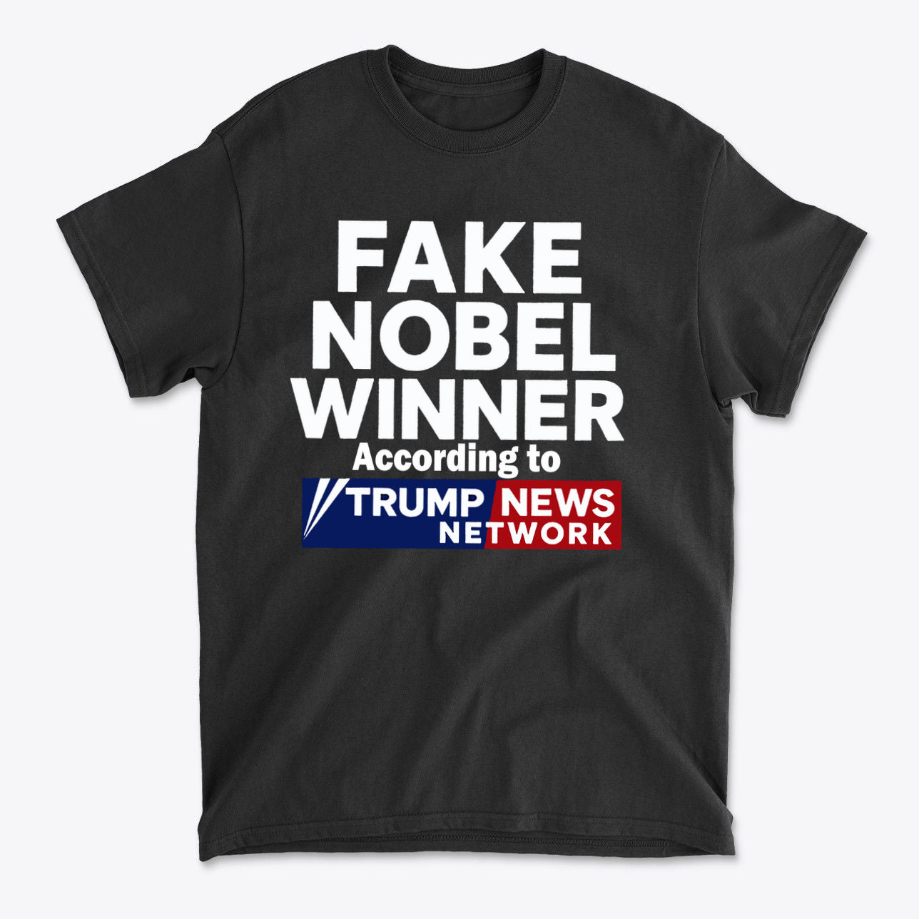 Fake Nobel Winner Graphic T-Shirt featuring bold text and a humorous design.