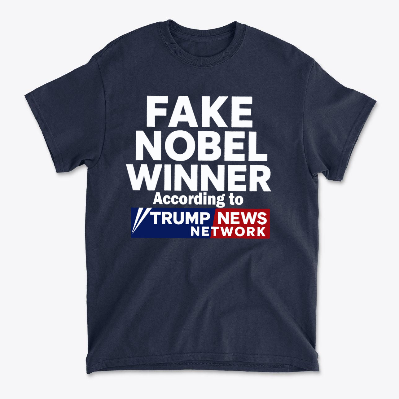 Fake Nobel Winner Graphic T-Shirt featuring bold text and humorous design on a navy background.