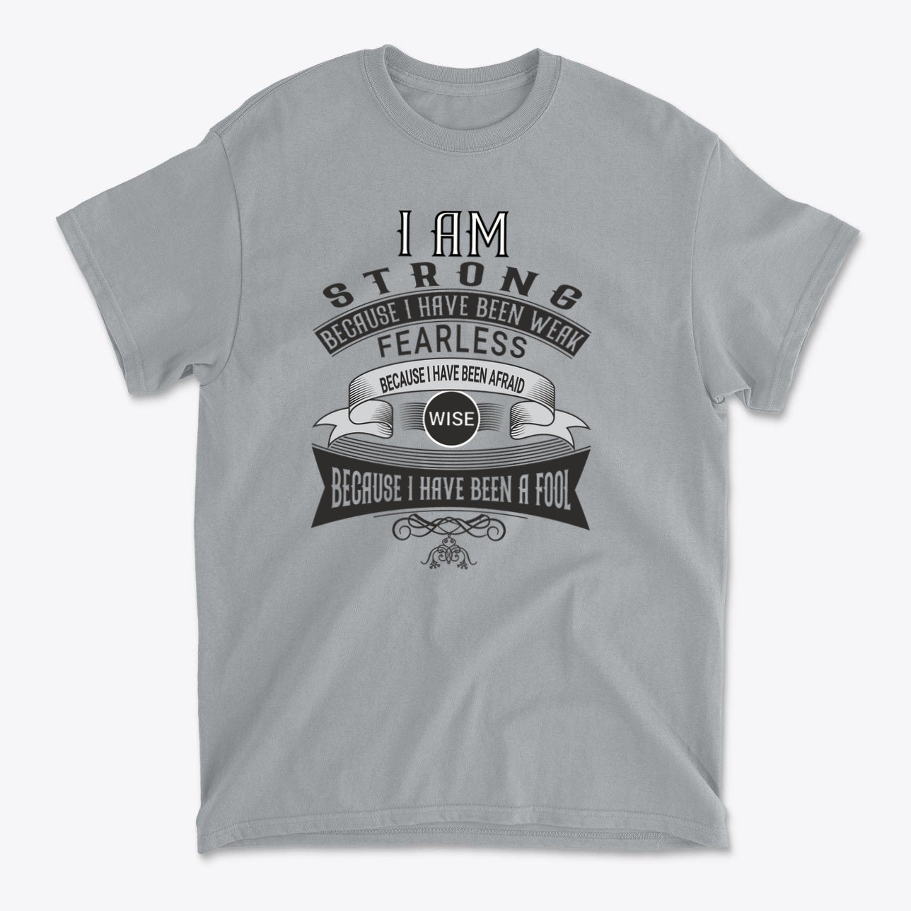 Strength Born From Past Weakness graphic t-shirt with inspiring message about strength and resilience.