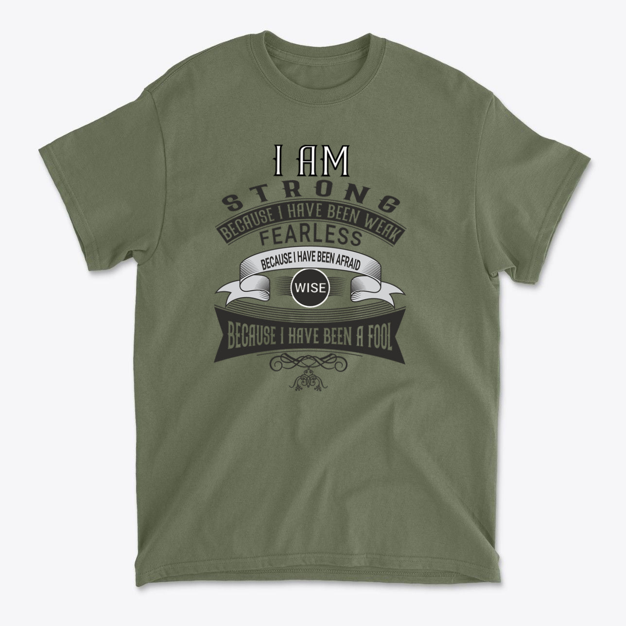 Strength Born From Past Weakness graphic t-shirt with empowering quotes in olive green.