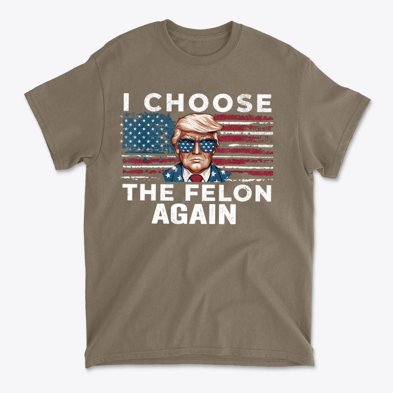 Men's graphic tee featuring 'I Choose The Felon Again Today' with patriotic design and bold message.