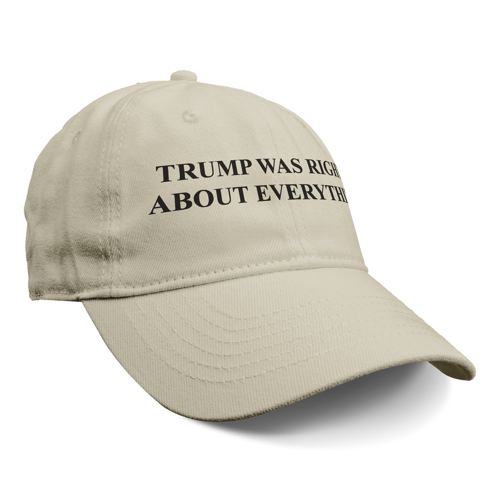 Trump Right Everything Blk Font graphic cap featuring the phrase 'TRUMP WAS RIGHT ABOUT EVERYTHING' in black font.