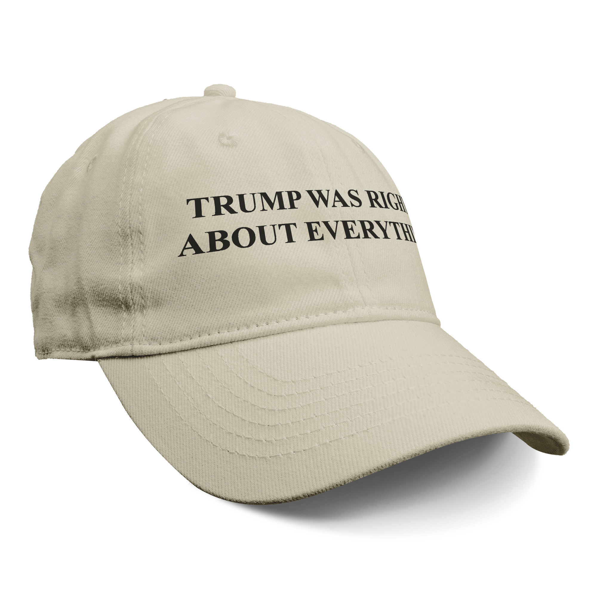 Trump Right Everything Blk Font graphic cap featuring the phrase 'TRUMP WAS RIGHT ABOUT EVERYTHING' in black font.