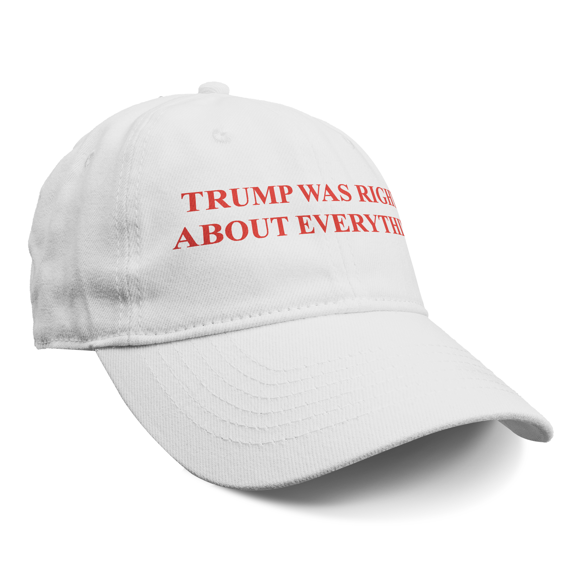 Trump Right Everything Red Ink white baseball cap with red text saying "Trump Was Right About Everything".