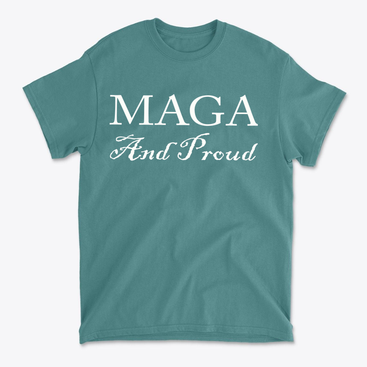 MAGA And Proud White Letters Style graphic tee in teal color, showcasing bold white text.