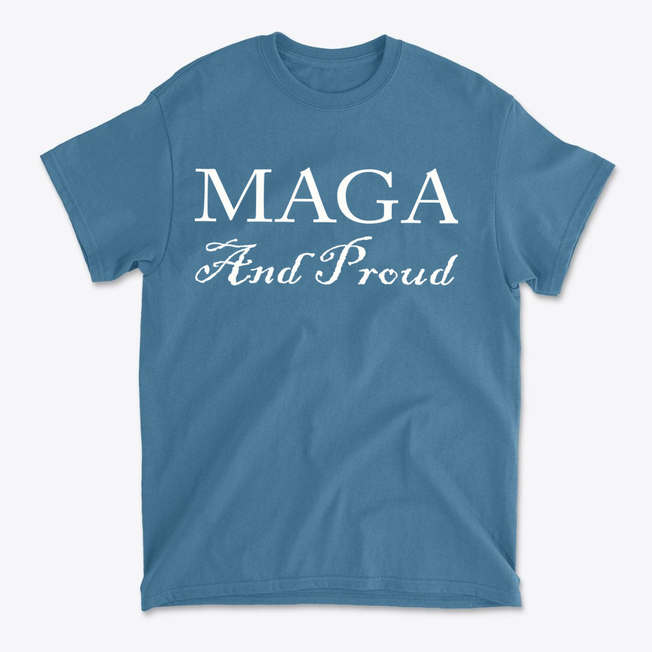 MAGA And Proud White Letters Style graphic tee in blue color, representing personal values and community support.