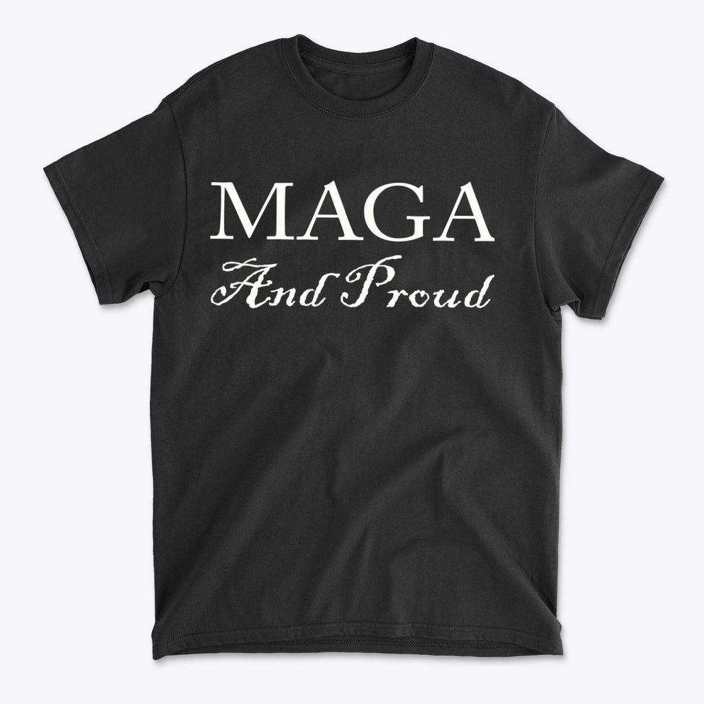 MAGA And Proud White Letters Style graphic tee on black background.