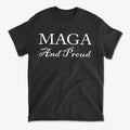 MAGA And Proud White Letters Style graphic tee on black background.