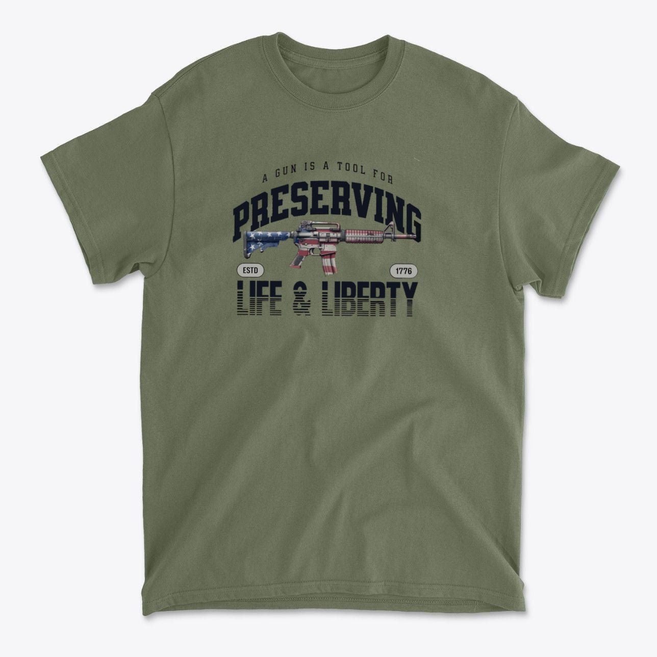 A Gun Is A Tool For Preserving Life and Liberty graphic tee in olive green, embodying personal values and patriotism.