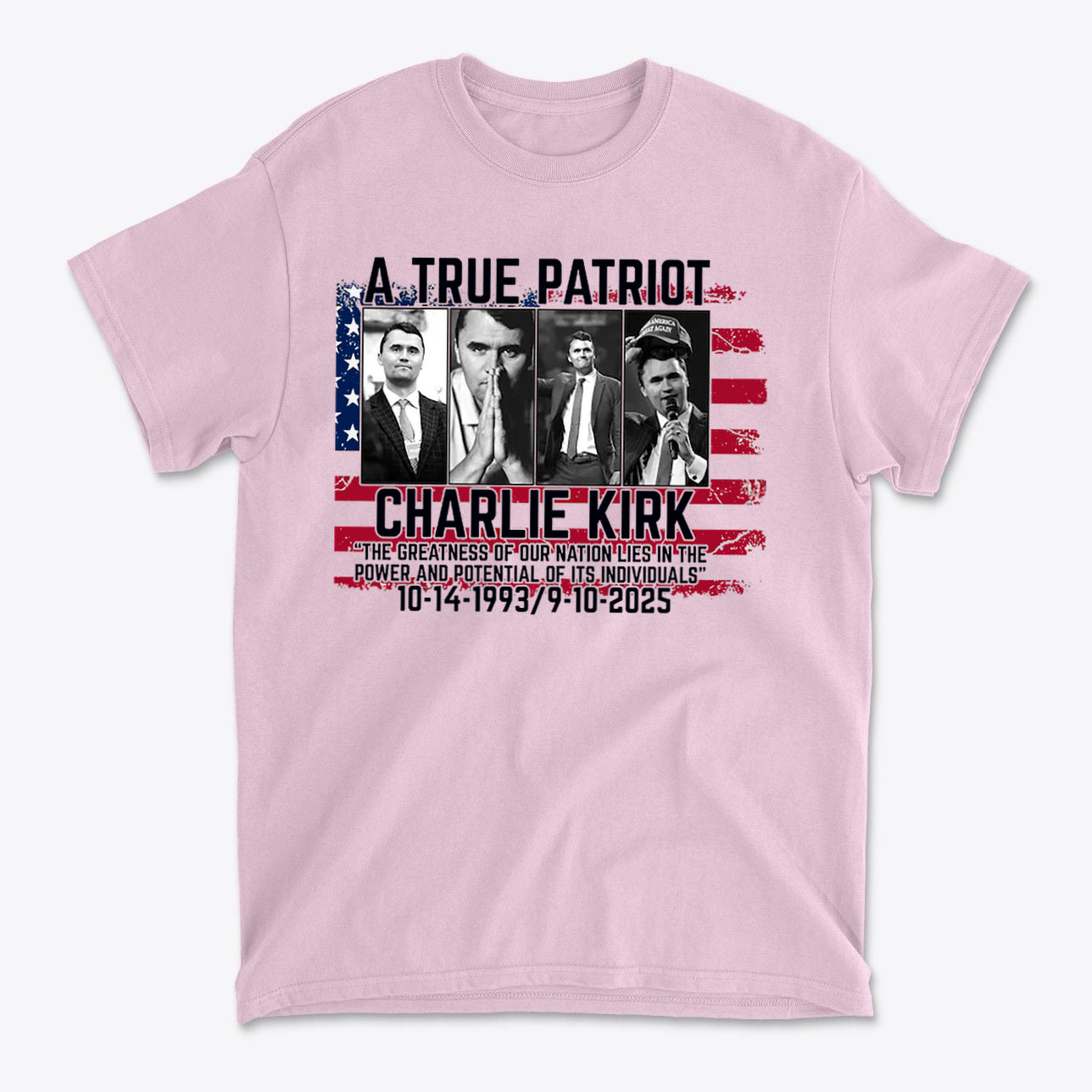 Charlie Kirk A True Patriot Print on a pink t-shirt with American flag design and inspirational quote.