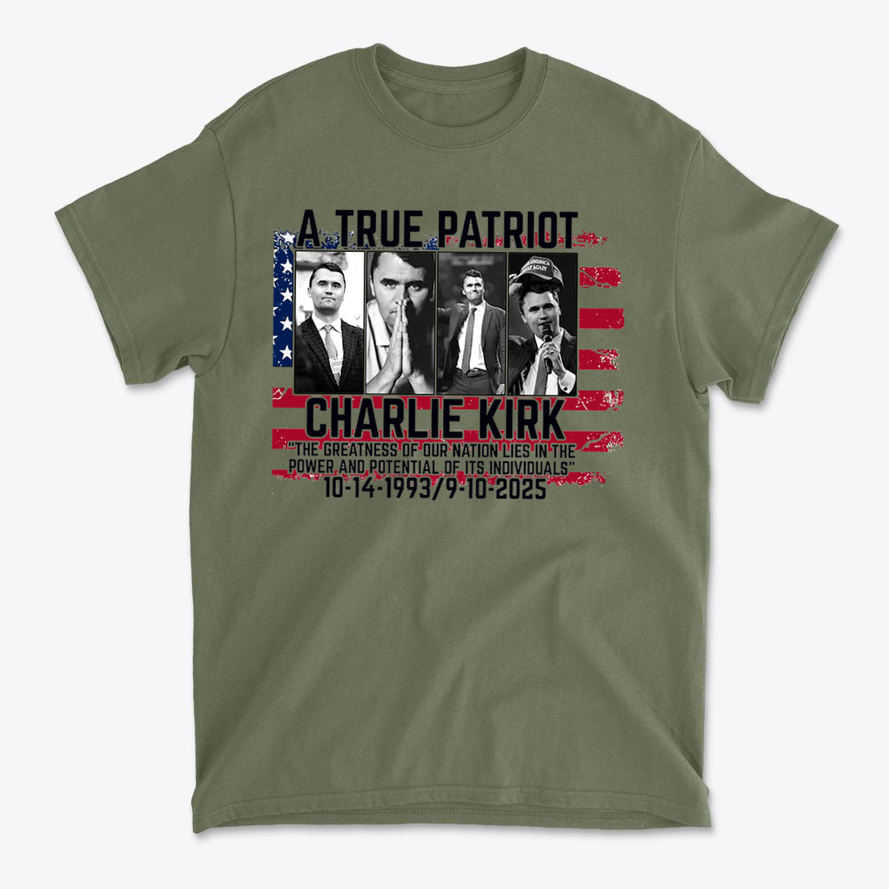 Charlie Kirk A True Patriot Print featuring patriotic designs and quotes on a green t-shirt.