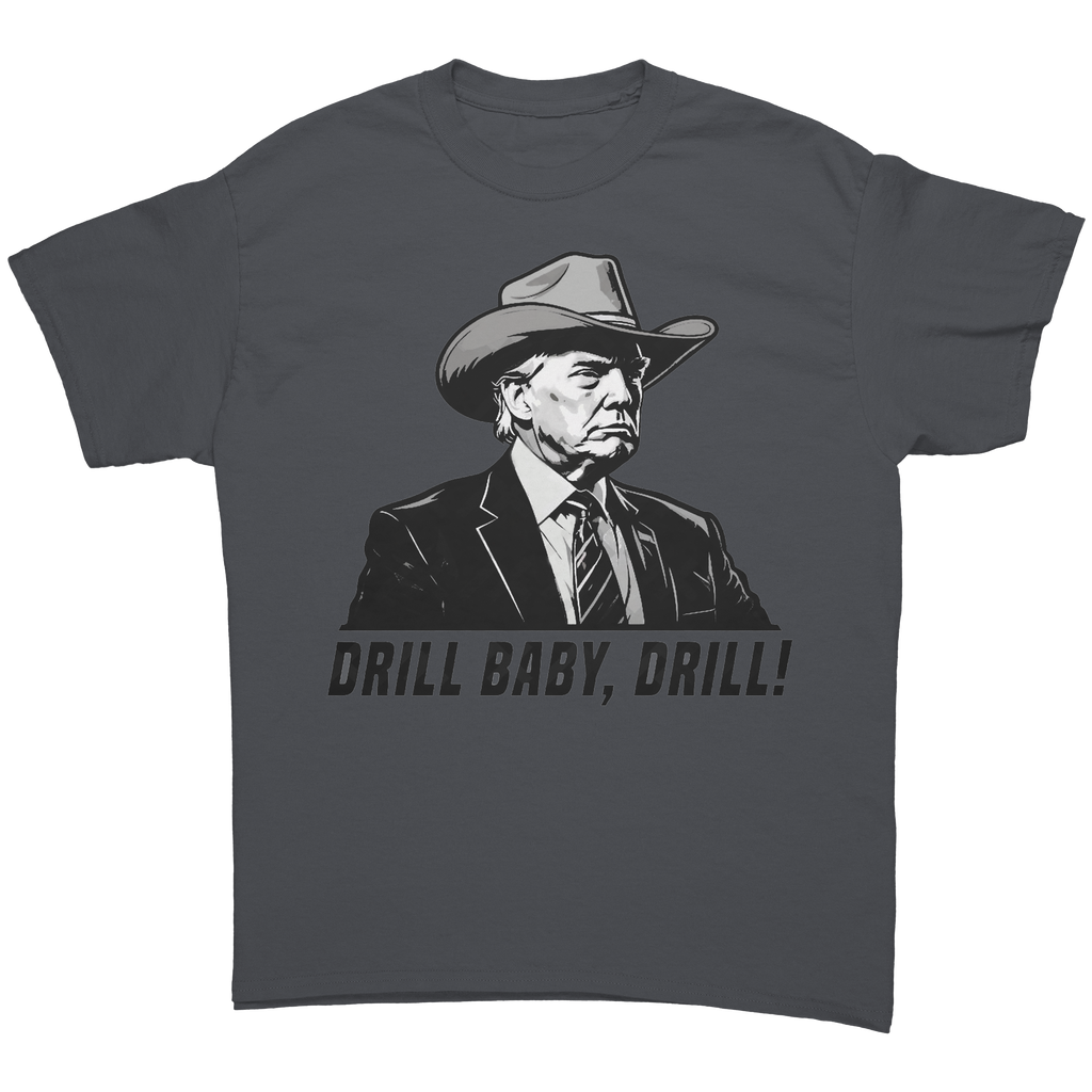 Drill Baby Drill Bold Graphic Tee featuring a bold design of a man in a cowboy hat and suit with the text 'DRILL BABY, DRILL!'