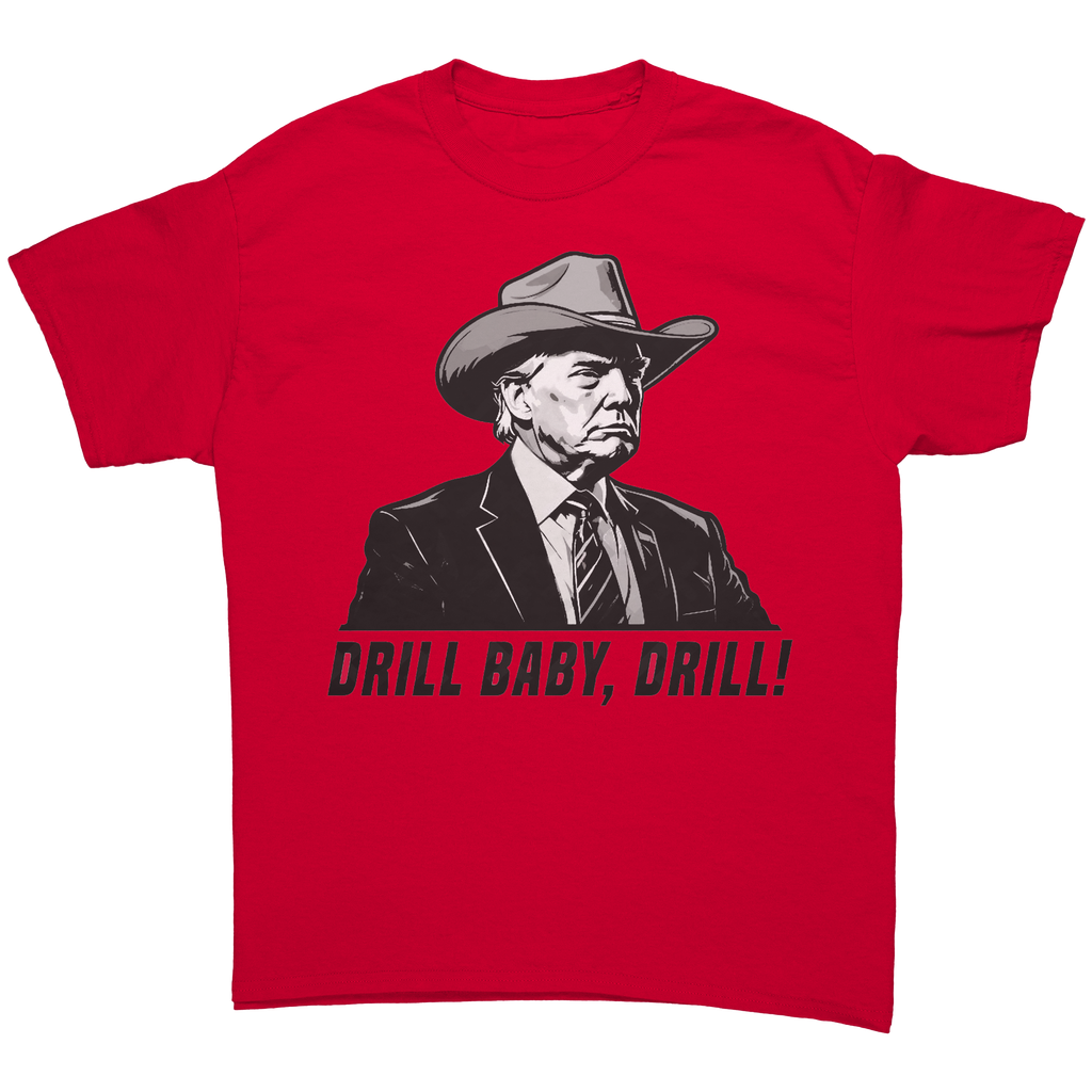 Drill Baby Drill Bold Graphic Tee featuring a bold design with the phrase 'DRILL BABY, DRILL!' on a red shirt.
