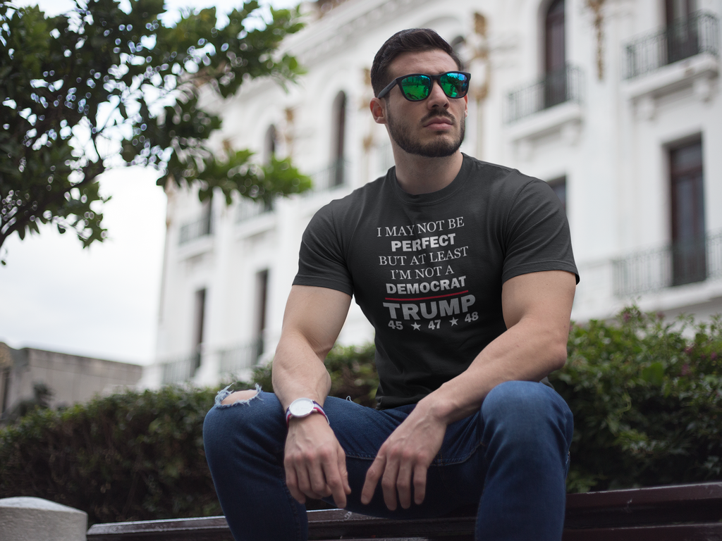 Man wearing I May Not Be Perfect But At Least I'm Not A Democrat t-shirt outdoors with sunglasses.