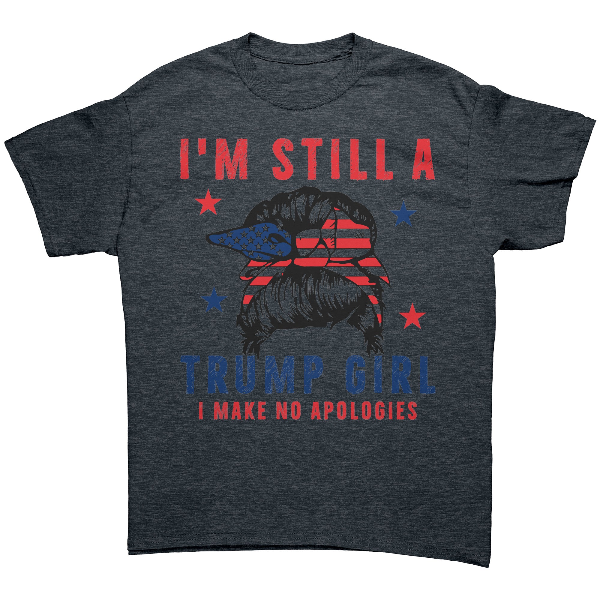 Proud Trump Girl Official Style graphic tee featuring patriotic design and message "I'm Still A Trump Girl I Make No Apologies"