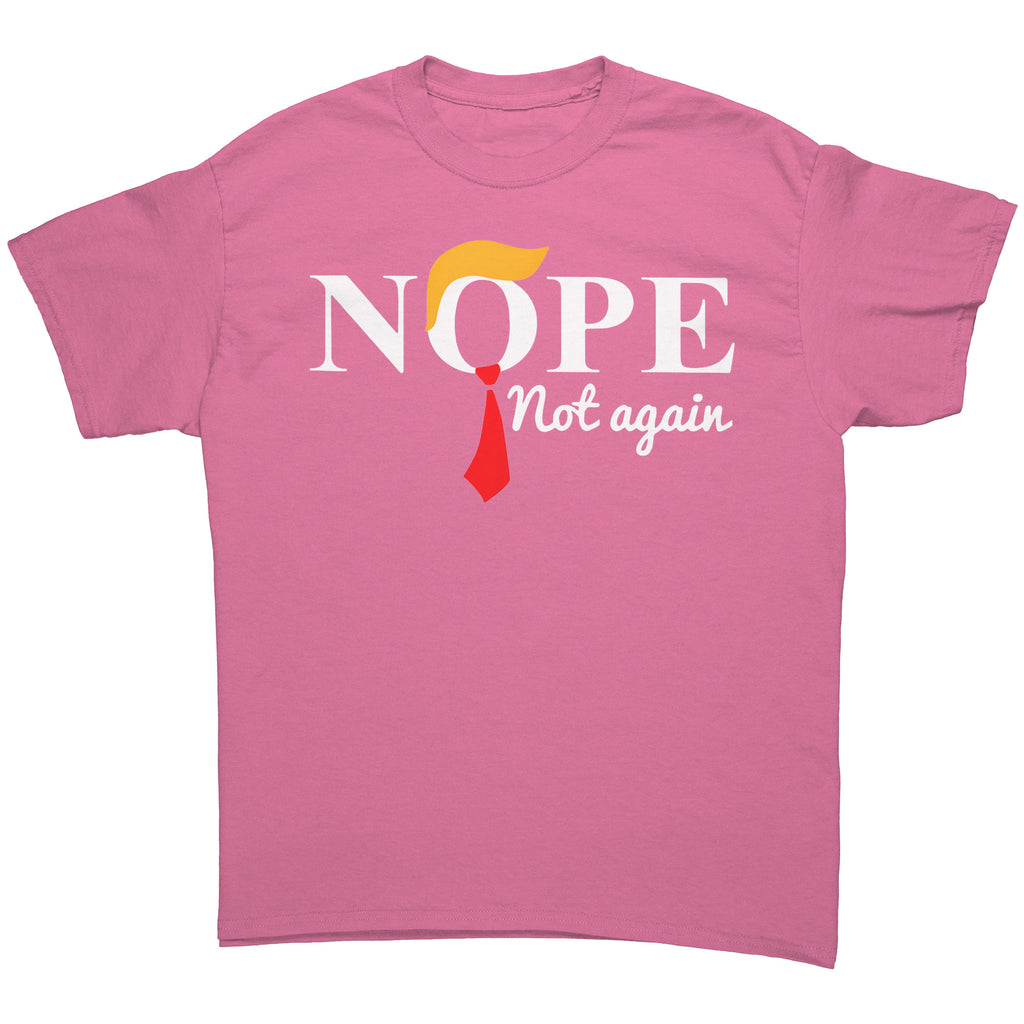 Nope Not Again Trump Hair & Tie graphic tee in pink featuring bold text and a tie design.