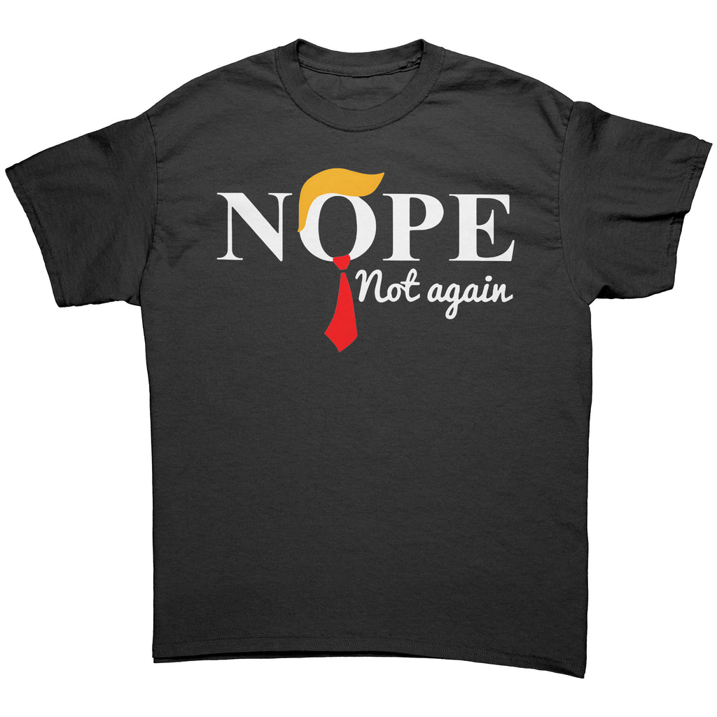 Nope Not Again Trump Hair & Tie graphic tee featuring bold text and vibrant colors on a black shirt.