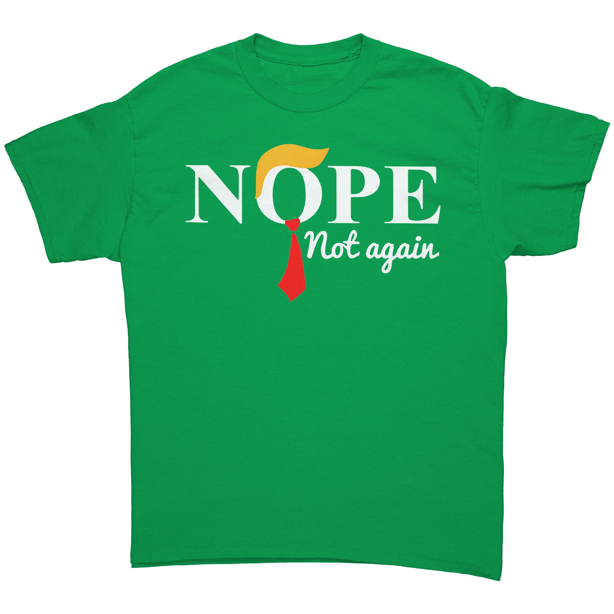 Nope Not Again Trump Hair & Tie graphic tee featuring vibrant colors and a bold design on a green shirt.