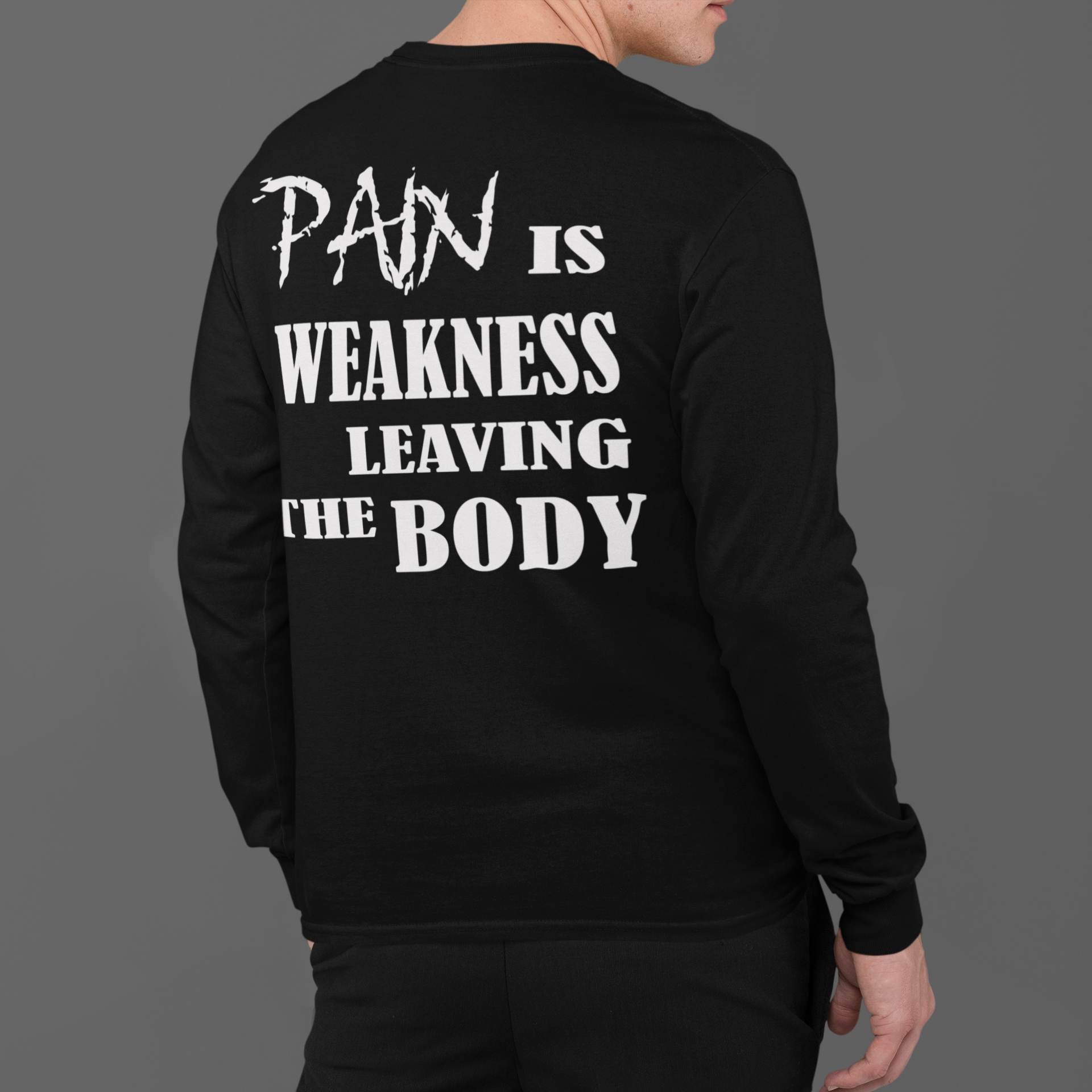 Pain Is Weakness Body White Letters Back Print Tee
