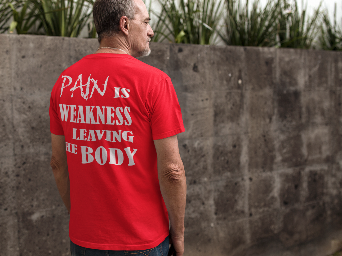 Pain Is Weakness Leaving The Body Wht Ltrs (Image On Back)