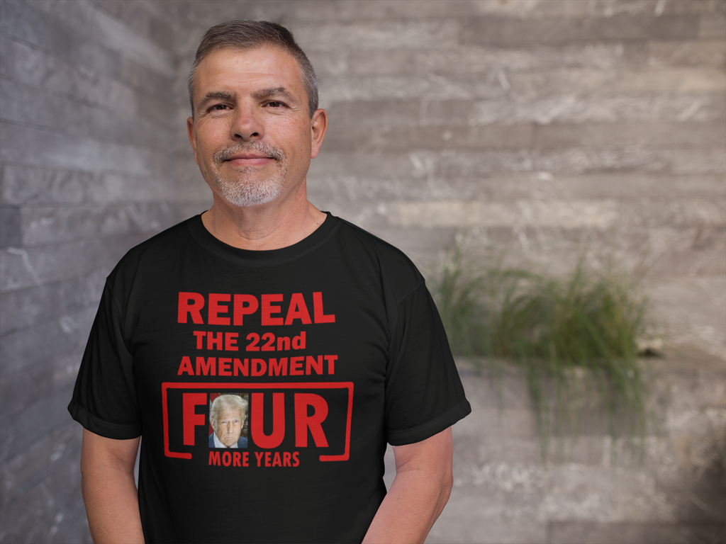 Repeal The 22nd Amendment Four More Years Red Ltrs