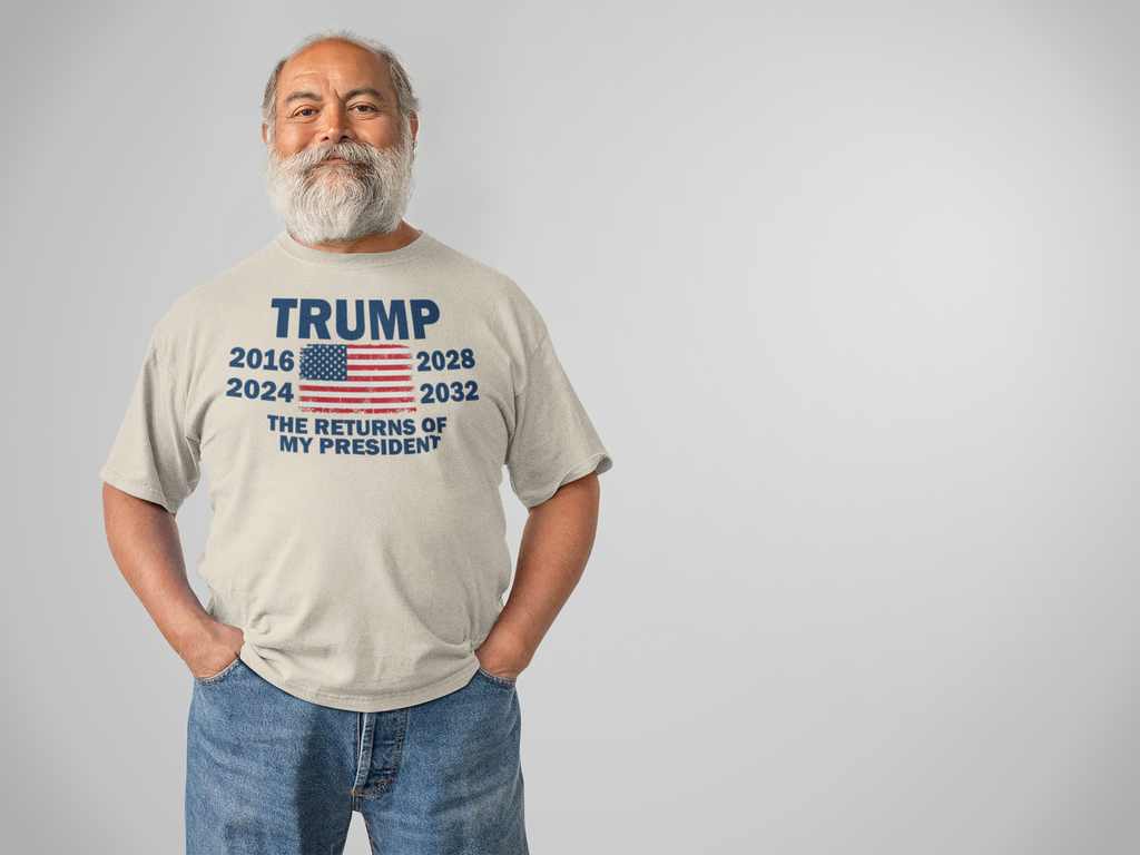 Man wearing a light gray t-shirt with the phrase 'Trump The Returns Of My President' and years 2016, 2024, 2028, 2032.
