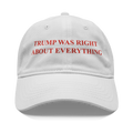 Trump Right Everything Red Ink white cap with bold red text stating 'TRUMP WAS RIGHT ABOUT EVERYTHING'
