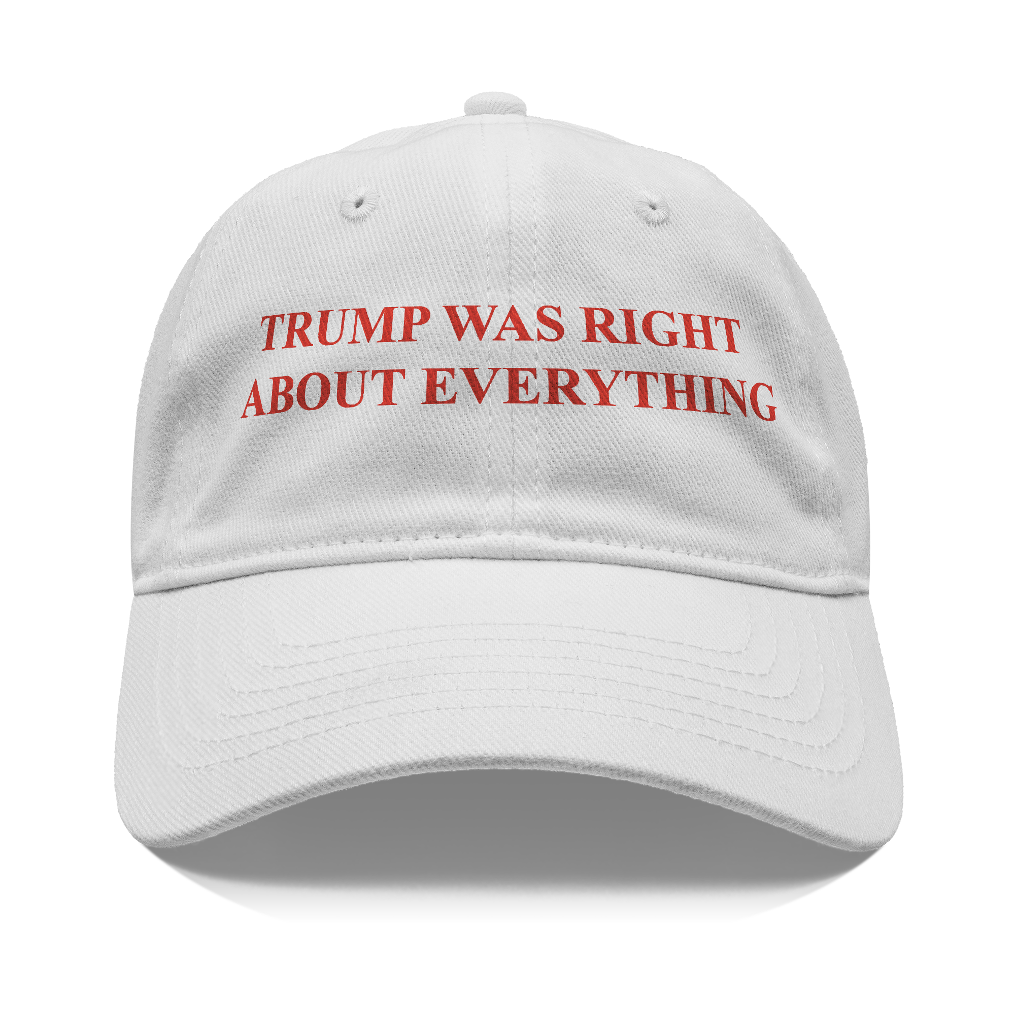 Trump Right Everything Red Ink white cap with bold red text stating 'TRUMP WAS RIGHT ABOUT EVERYTHING'