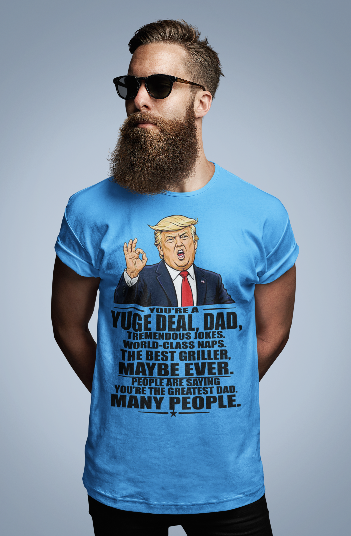 You're A Yuge Deal, Dad