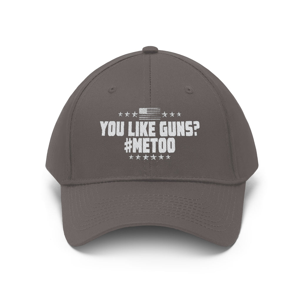 You Like Guns Me Too Twill Cap featuring bold text and a patriotic design.